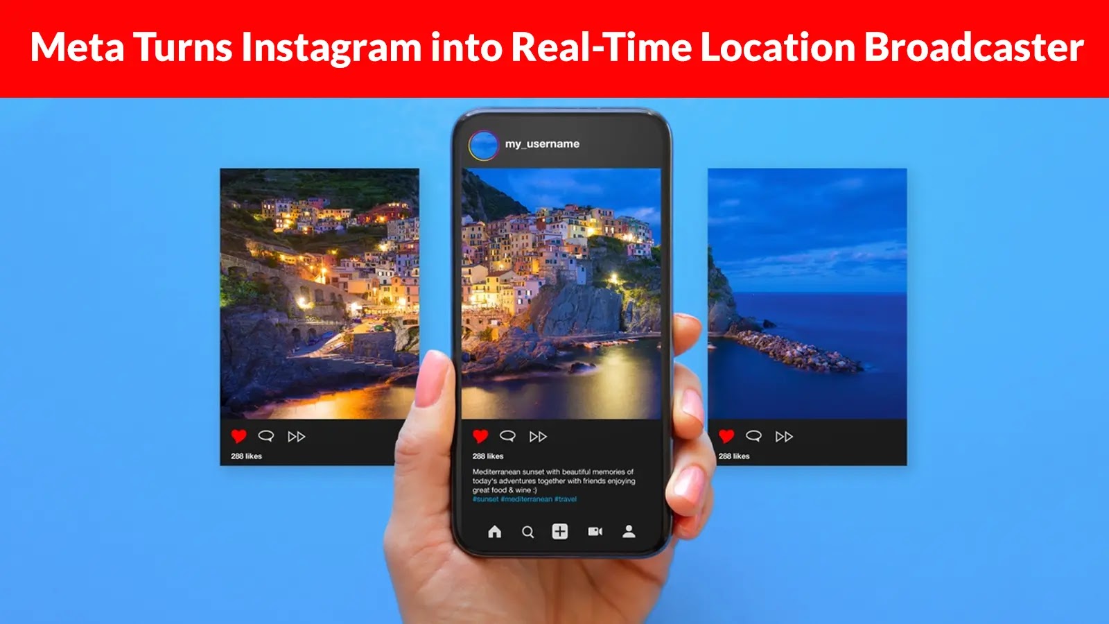 Meta’s New Feature Transforms Instagram to a New Real-Time Location Broadcaster