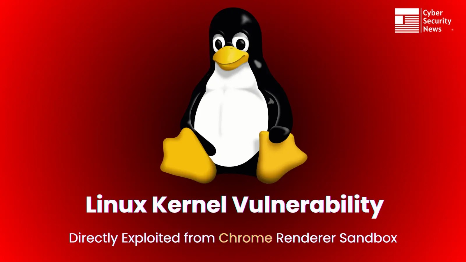 New Linux Kernel Vulnerability Directly Exploited from Chrome Renderer Sandbox