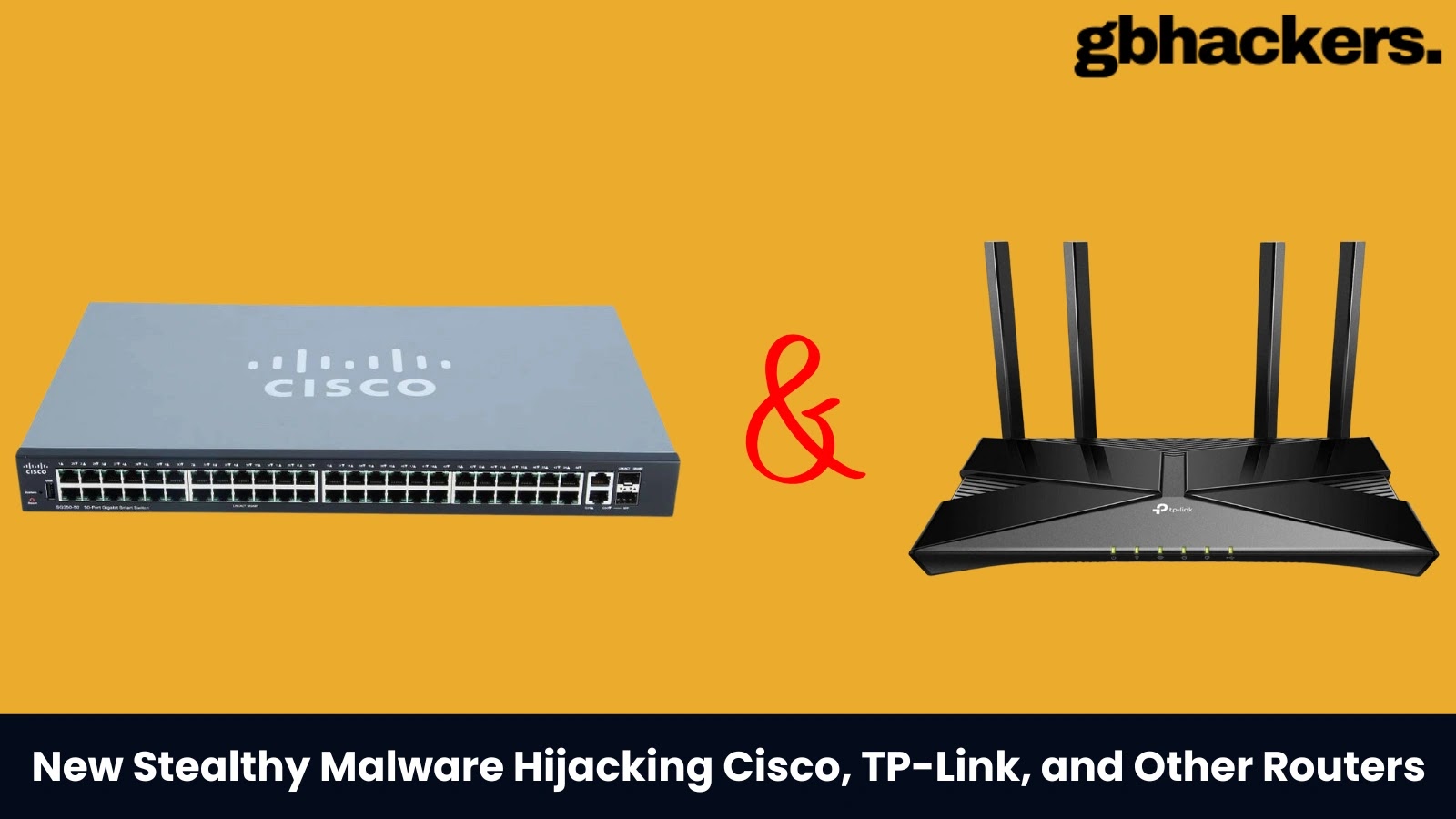 New Stealthy Malware Hijacking Cisco, TP-Link, and Other Routers for Remote Control