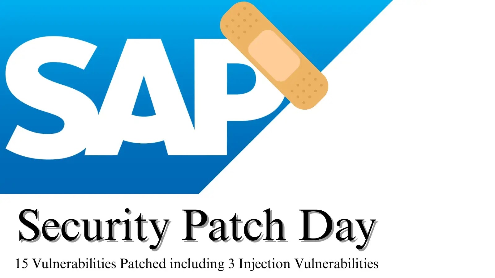 SAP Security Patch Day Fixes 15 Flaws, Including 3 Injection Vulnerabilities