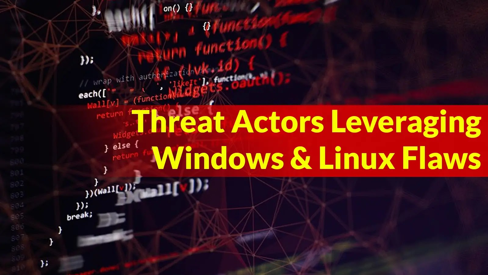 Threat Actors Leveraging Windows and Linux Vulnerabilities in Real-world Attacks to Gain System Access Threat Actors Leveraging Windows and Linux Vulnerabilities in Real-world Attacks to Gain System Access