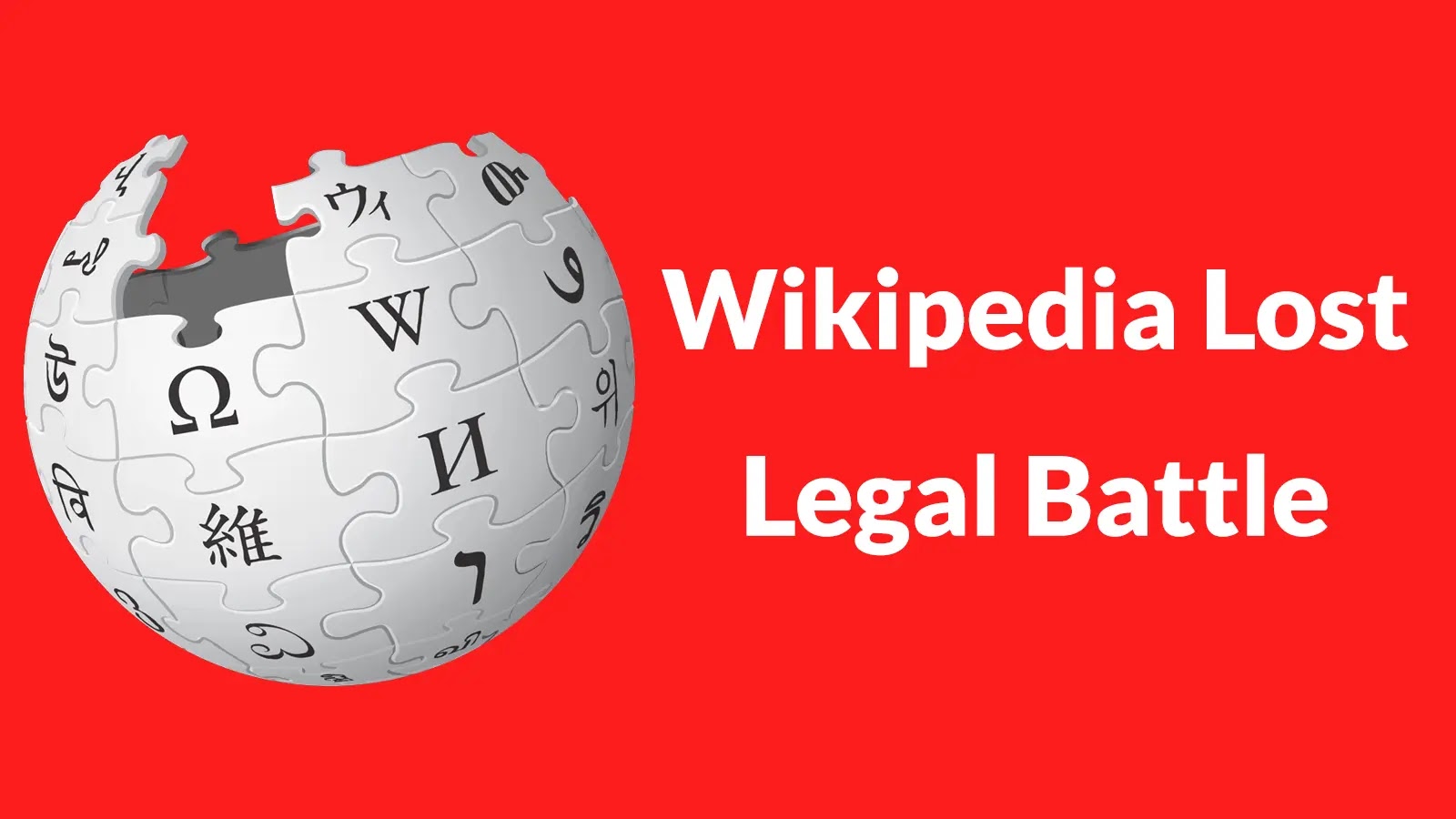 Wikipedia Lost Legal Battle Against The UK's Online Safety ACT Regulations