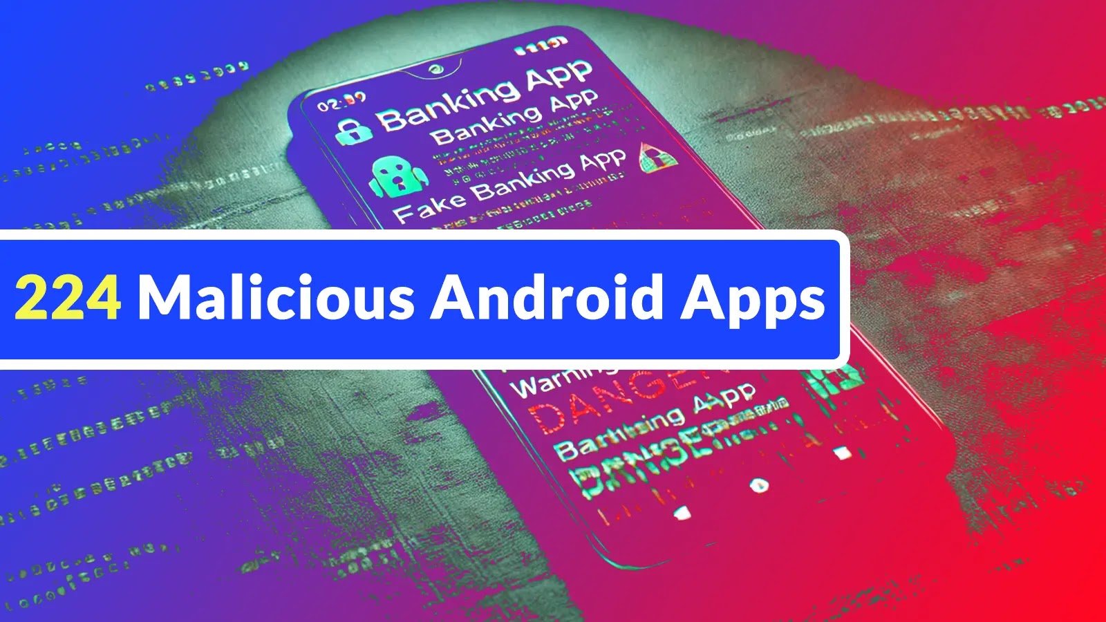 224 Malicious Android Apps on Google Play With 38 Million Downloads Delivering Malicious Payloads 224 Malicious Android Apps on Google Play With 38 Million Downloads Delivering Malicious Payloads