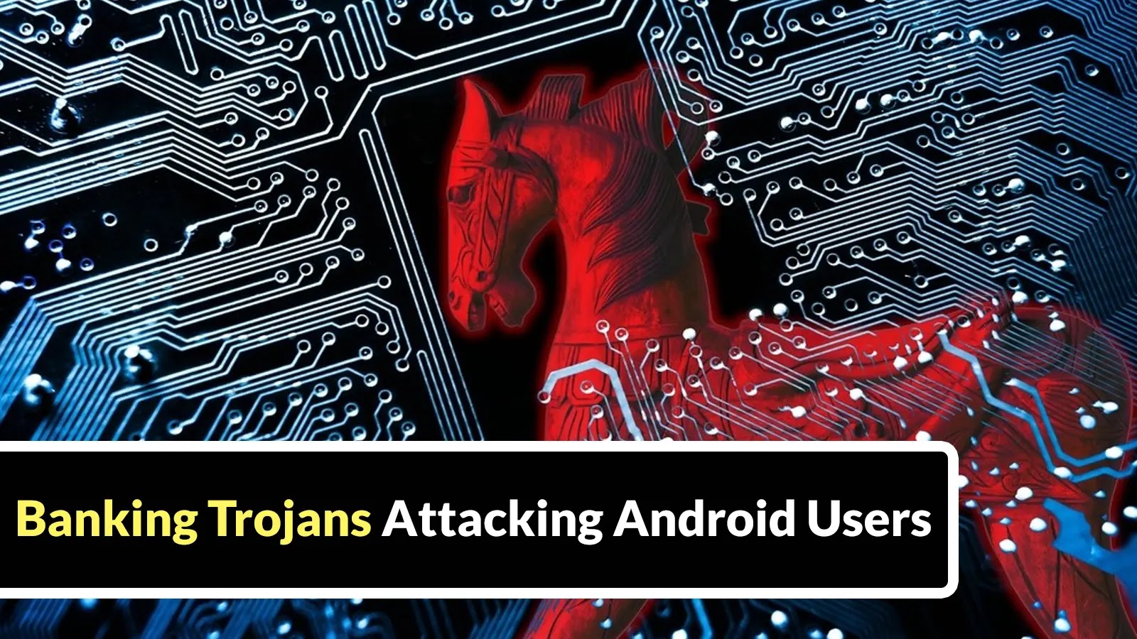 Banking Trojans Attacking Android Users Mimic as Government and Legitimate Payment Apps Banking Trojans Attacking Android Users Mimic as Government and Legitimate Payment Apps