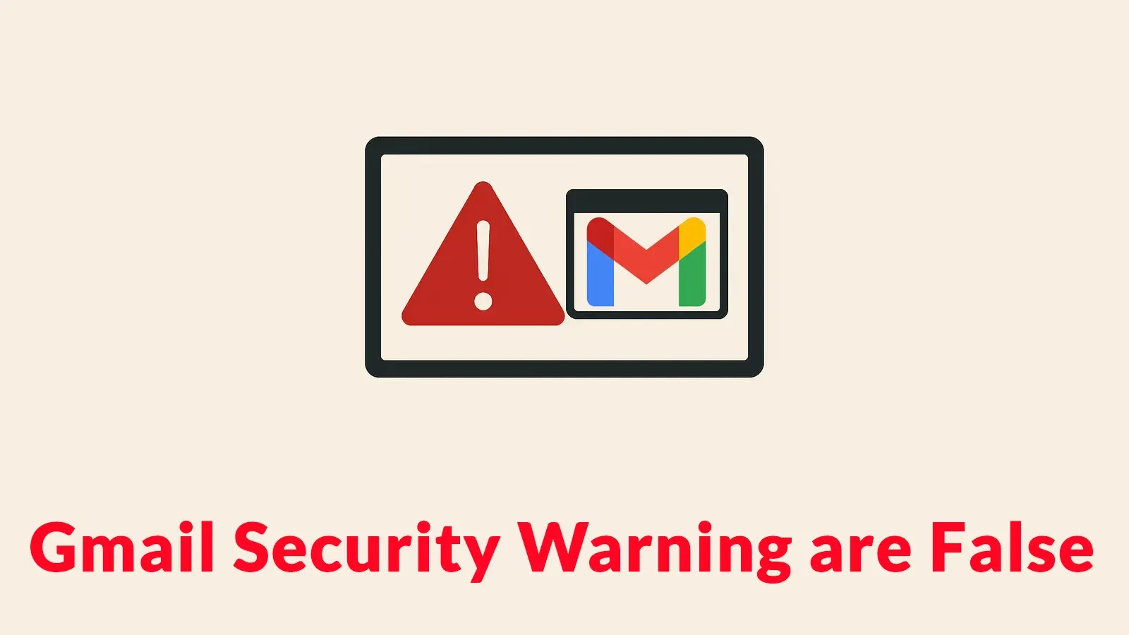 Google Confirms That Claims of Major Gmail Security Warning are False Google Confirms That Claims of Major Gmail Security Warning are False