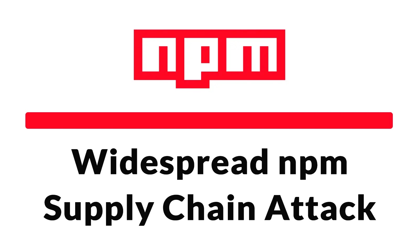 Hackers Booked Very Little Profit with Widespread npm Supply Chain Attack Hackers Booked Very Little Profit with Widespread npm Supply Chain Attack