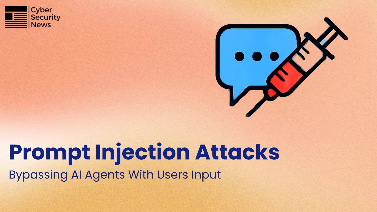 How Prompt Injection Attacks Bypassing AI Agents With Users Input How Prompt Injection Attacks Bypassing AI Agents With Users Input