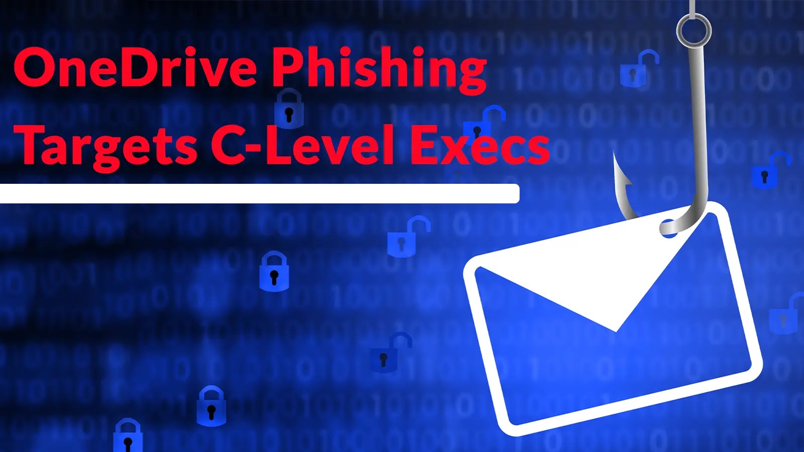 New Phishing Attack Via OneDrive Attacking C-level Employs for Corporate Credentials New Phishing Attack Via OneDrive Attacking C-level Employs for Corporate Credentials