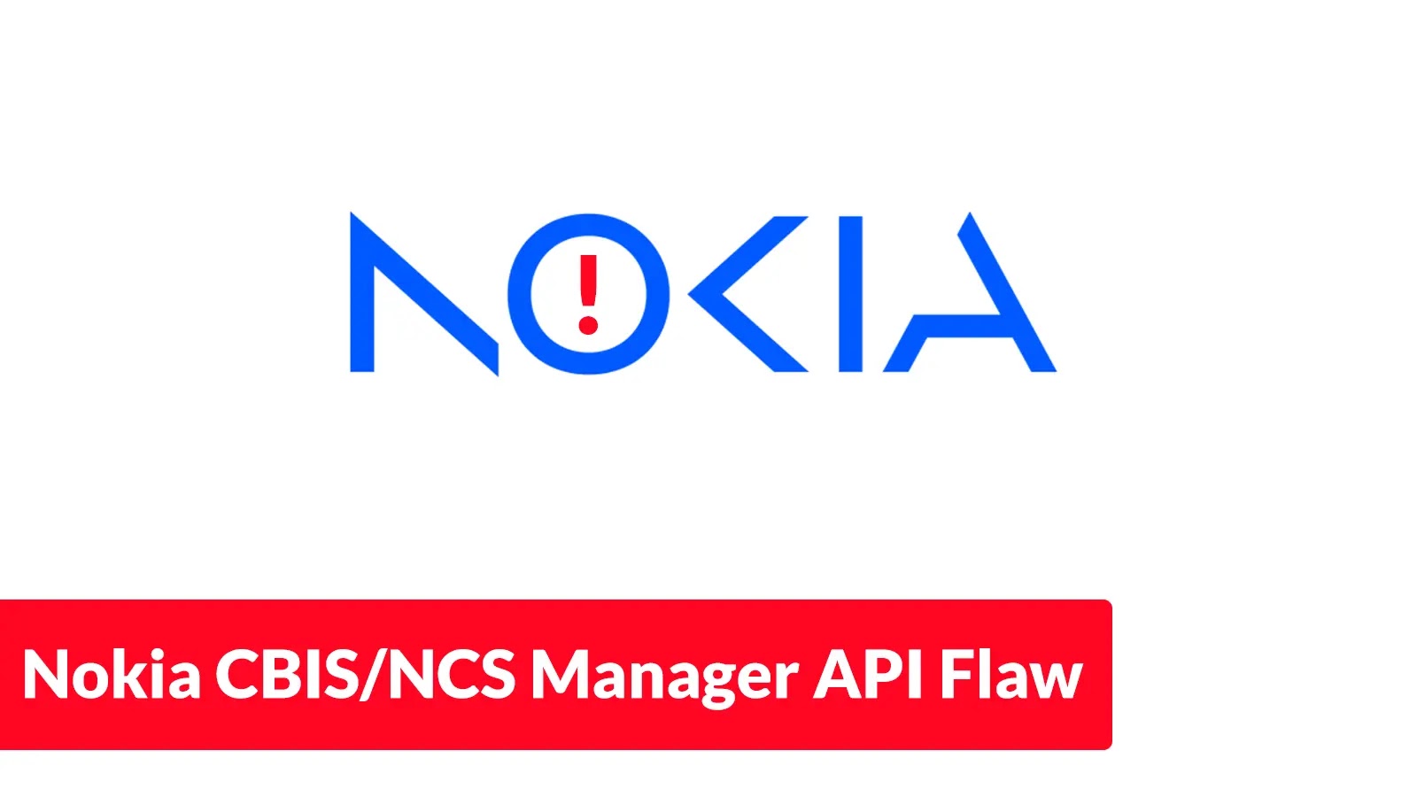 Nokia CBIS/NCS Manager API Vulnerability Let Attackers Bypass Authentication