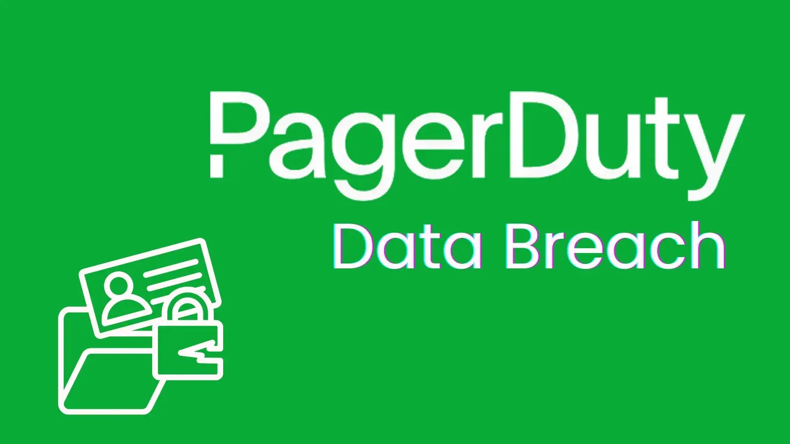 PagerDuty Confirms Data Breach After Salesforce Account Compromise PagerDuty Confirms Data Breach After Salesforce Account Compromise