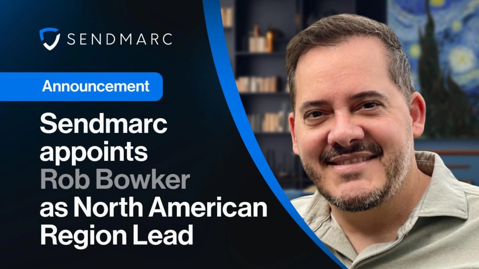 Sendmarc appoints Rob Bowker as North American Region Lead Sendmarc appoints Rob Bowker as North American Region Lead