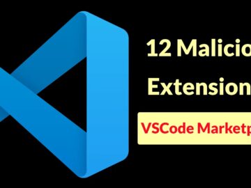 12 Malicious Extension in VSCode Marketplace Steal Source Code and Exfiltrate Login Credentials