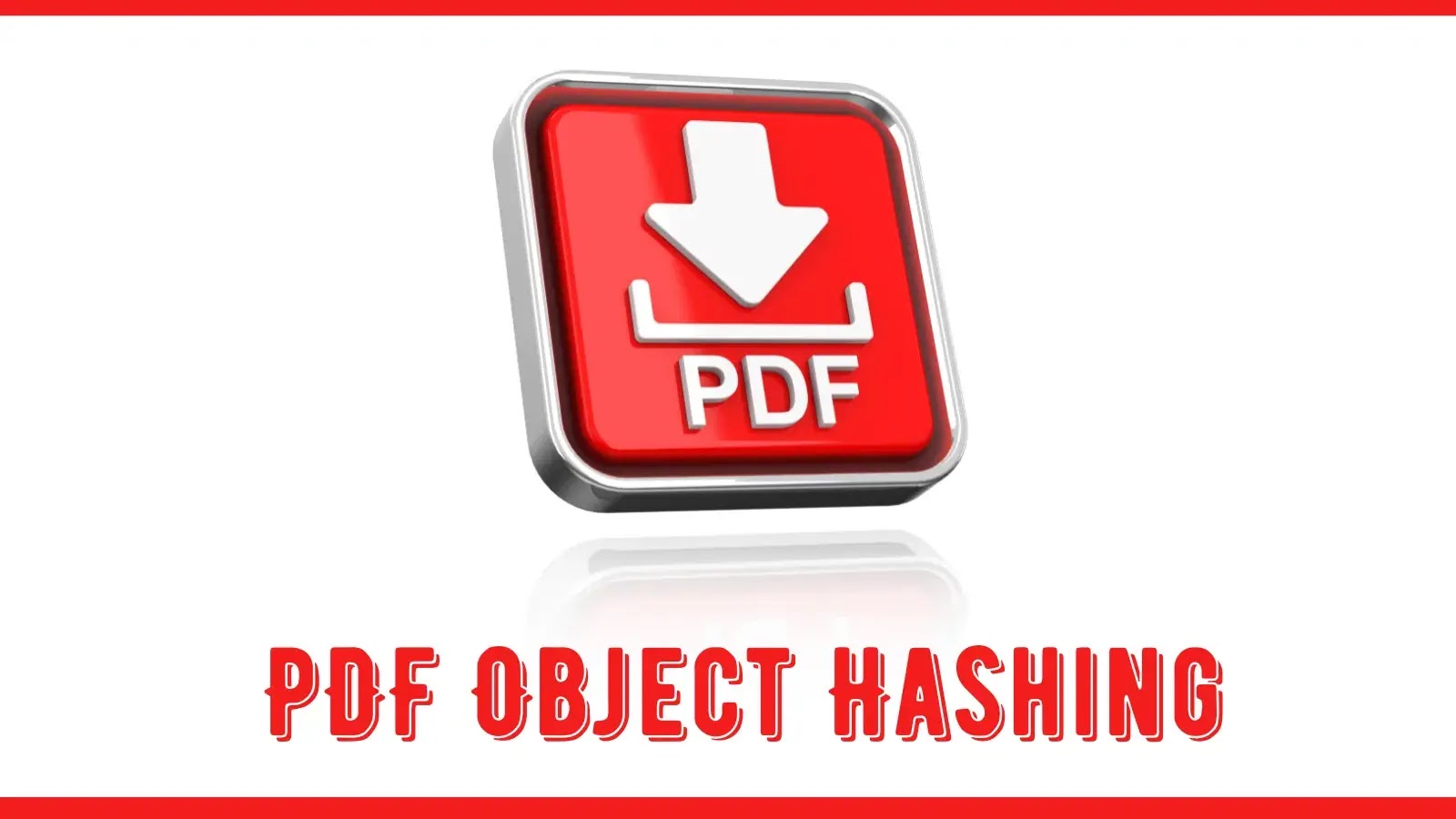 New PDF Tool Detects Malicious Files Using PDF Object Hashing