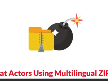 Threat Actors Using Multilingual ZIP File to Attack Financial and Goverment Organizations