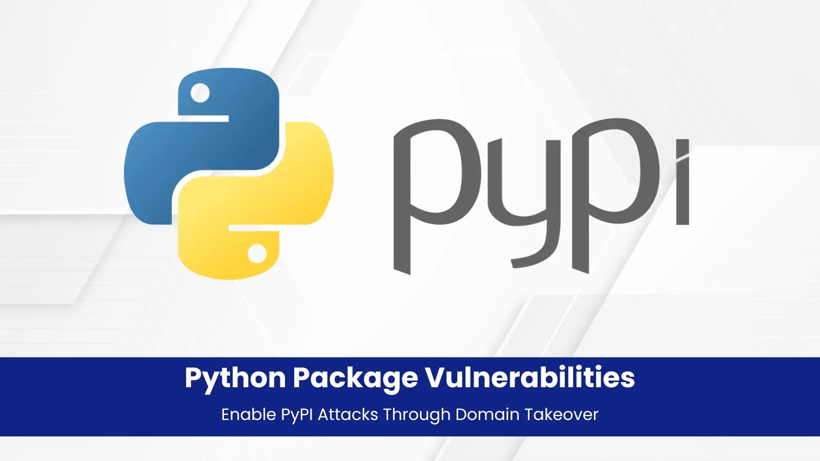 Legacy Python Package Vulnerabilities Enable PyPI Attacks Through Domain Takeover