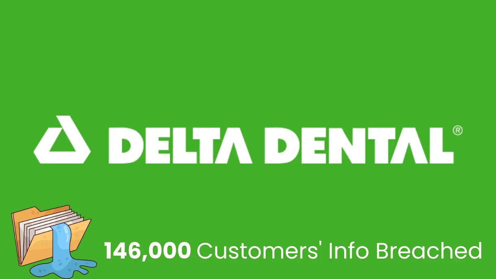 Major Data Breach at Delta Dental of Virginia Hits Over 146,000 Customers Info