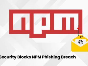 New Email Security Technique Prevents Phishing Attacks Behind NPM Breach