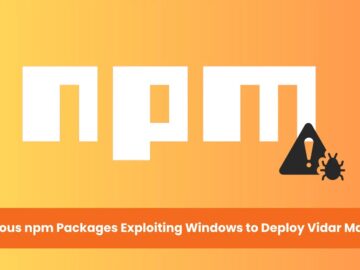 Over 15 Malicious npm Packages Exploiting Windows to Deploy Vidar Malware
