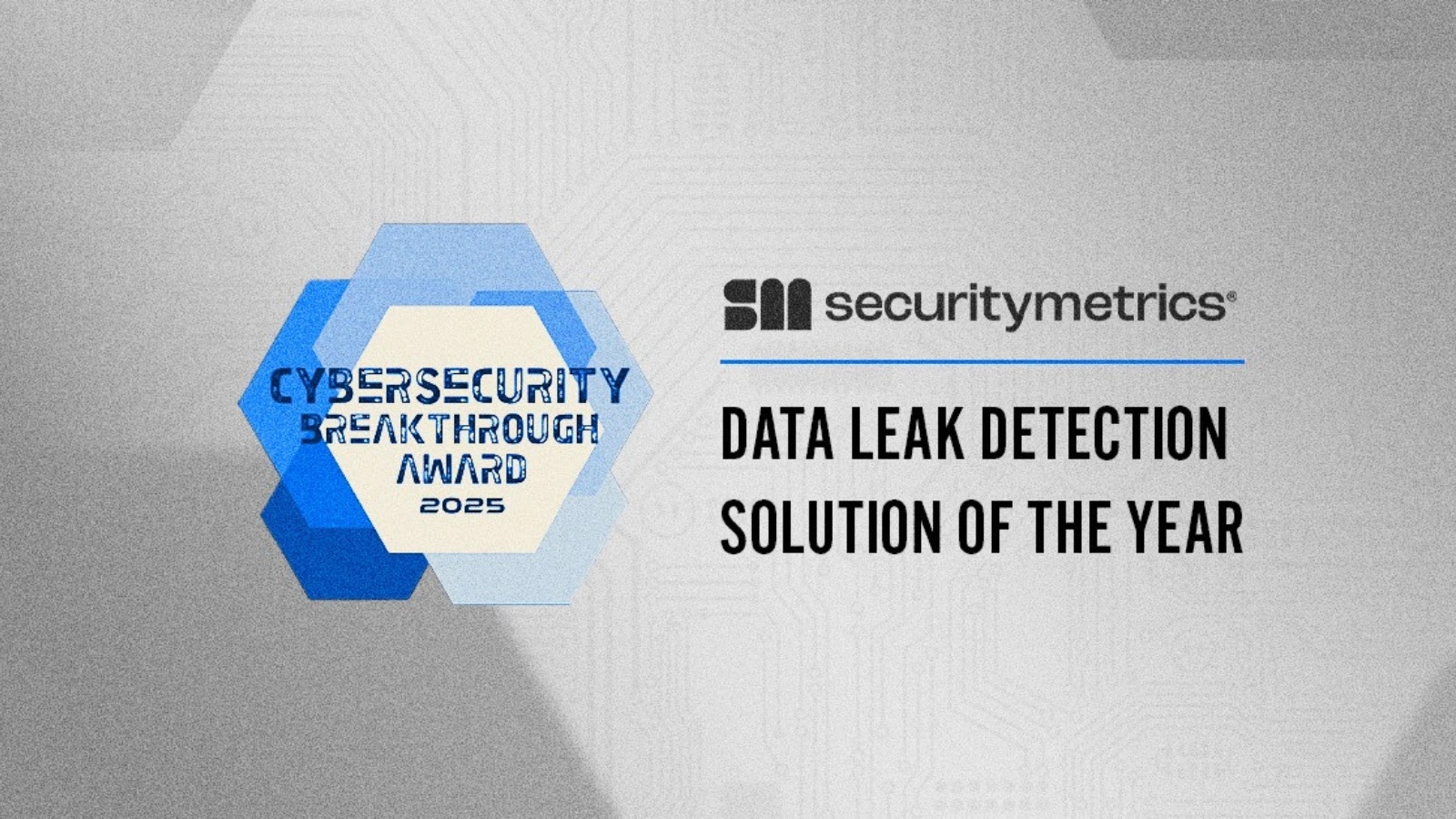 SecurityMetrics Wins “Data Leak Detection Solution of the Year” at the 2025 CyberSecurity Breakthrough Awards