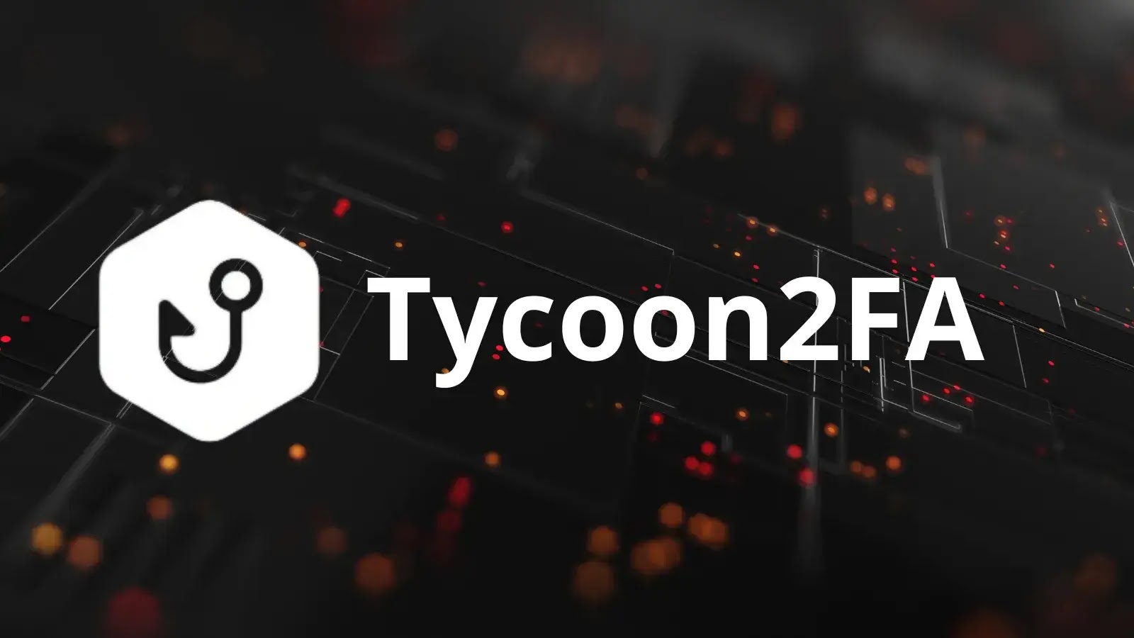 Tycoon2FA Launches Nearly 1 Million Attacks Targeting Office 365 Accounts
