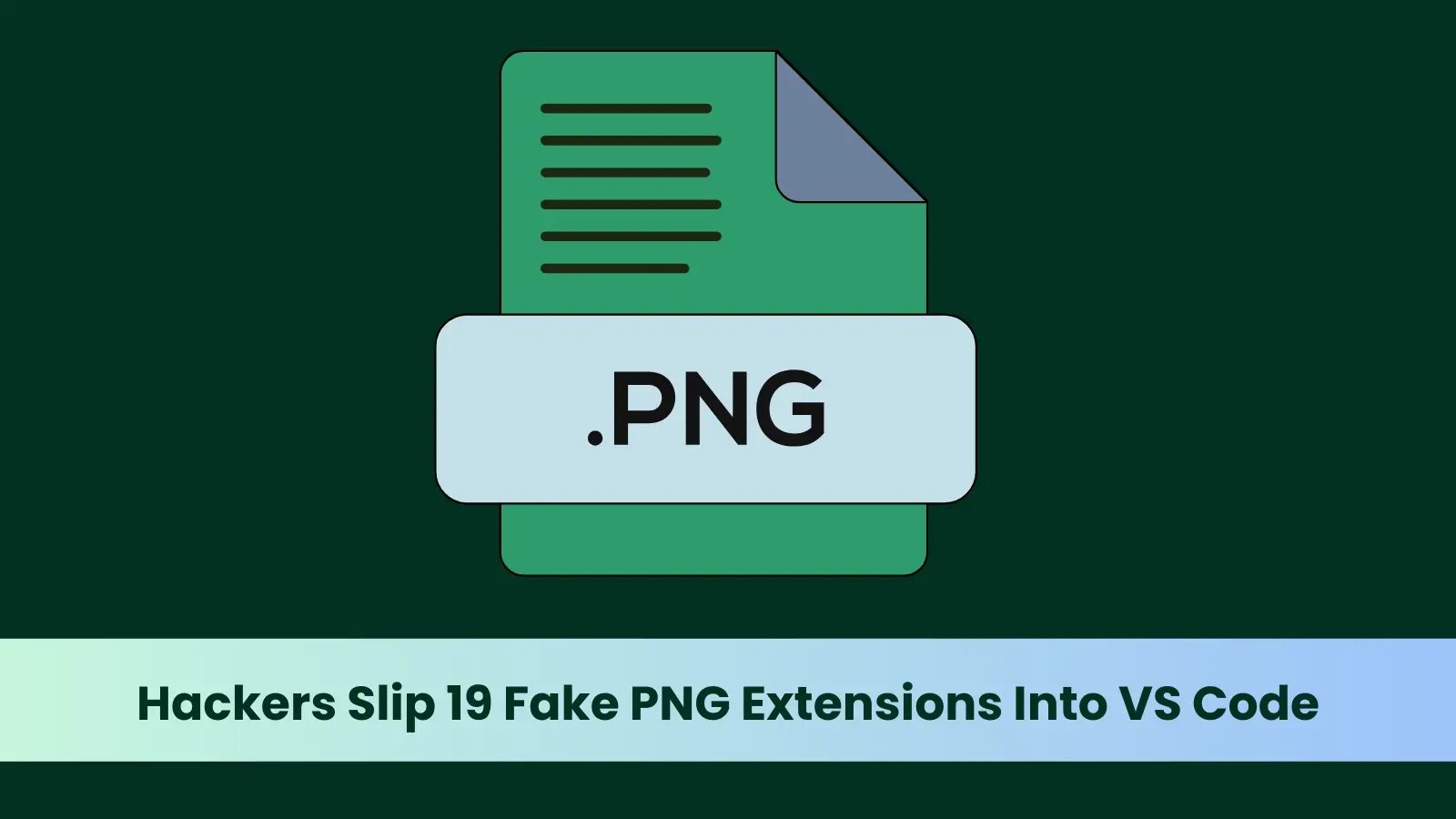 19 Fake PNG Extensions Found in VS Code Marketplace