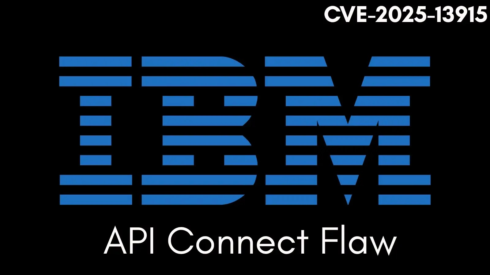 Critical IBM API Connect Flaw Allows Attackers to Bypass Authentication