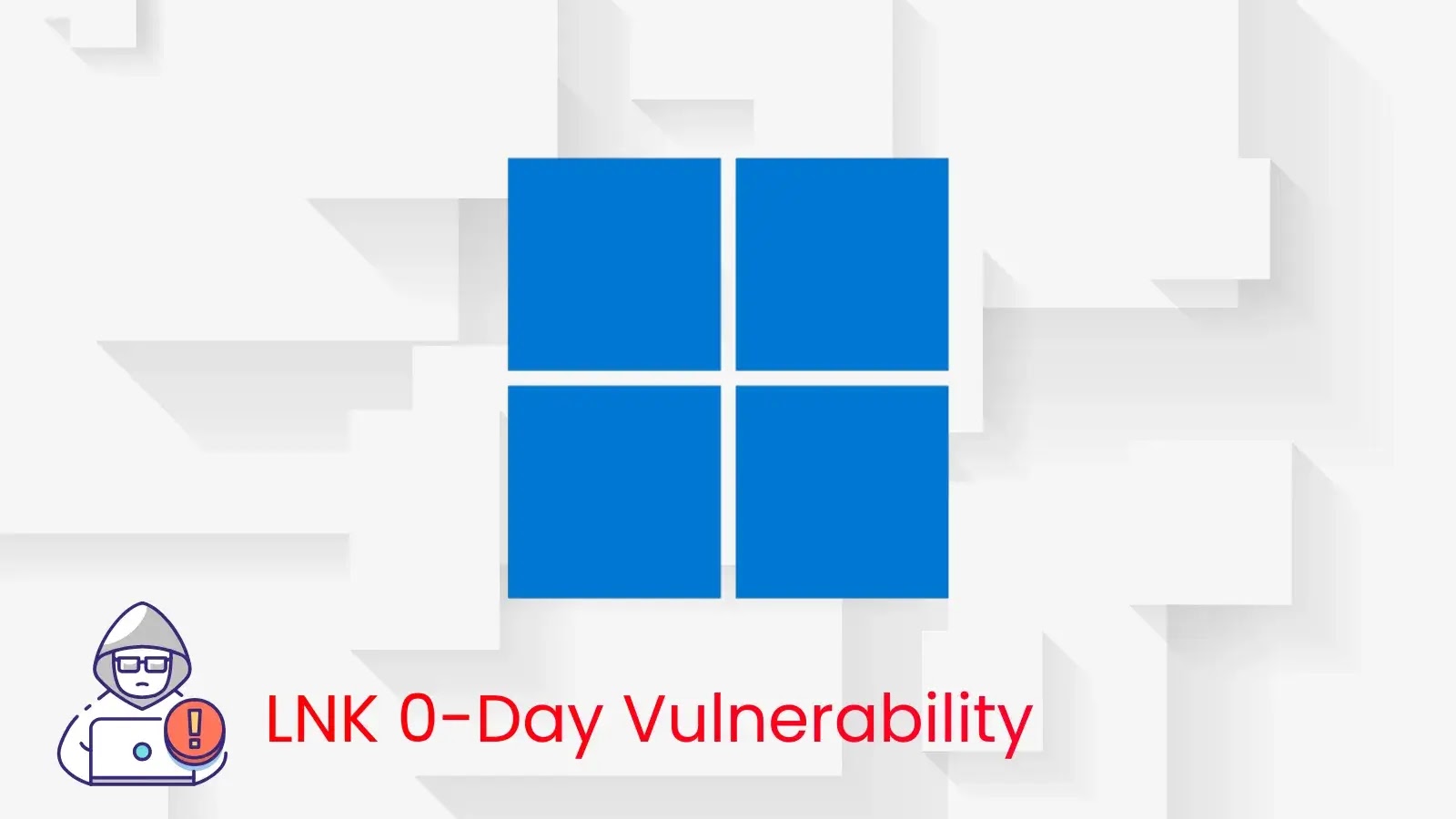 Hackers Actively Exploit New Windows LNK 0-Day Vulnerability