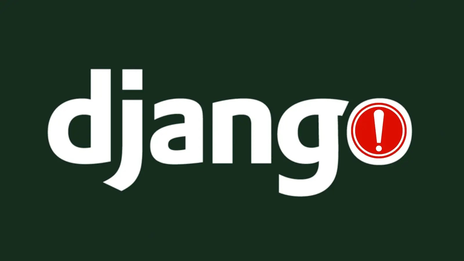 Multiple Django Vulnerability Expose Applications to SQL Injection and DoS Attacks