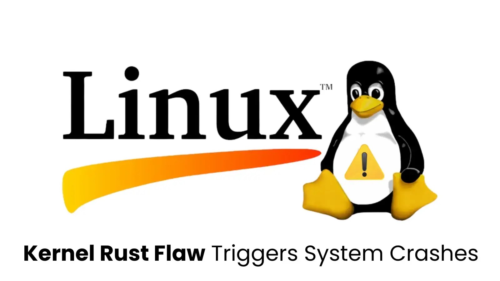New Linux Kernel Rust Vulnerability Triggers System Crashes