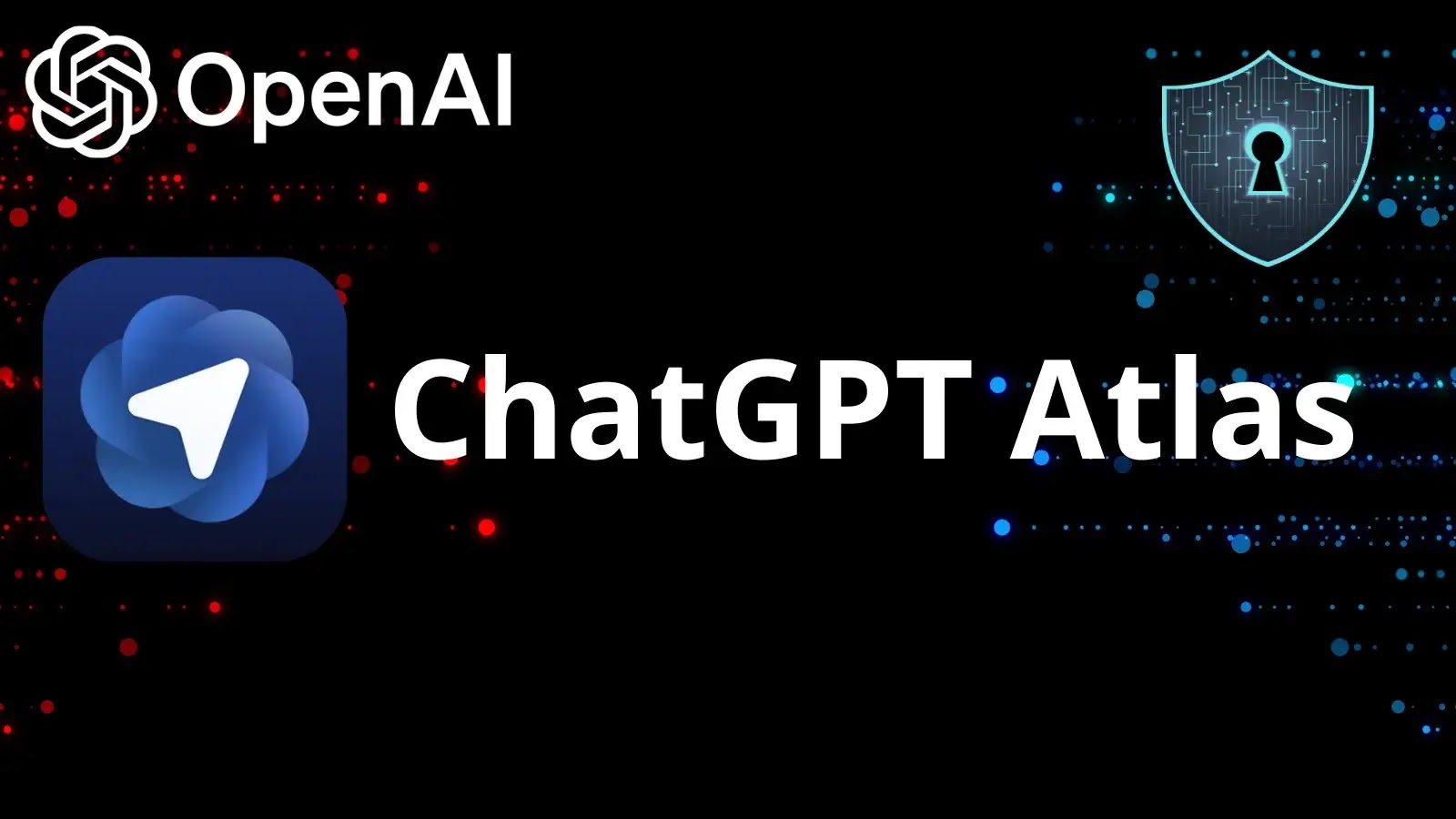 OpenAI Strengthens ChatGPT Atlas Security to Block Prompt Injection Attacks