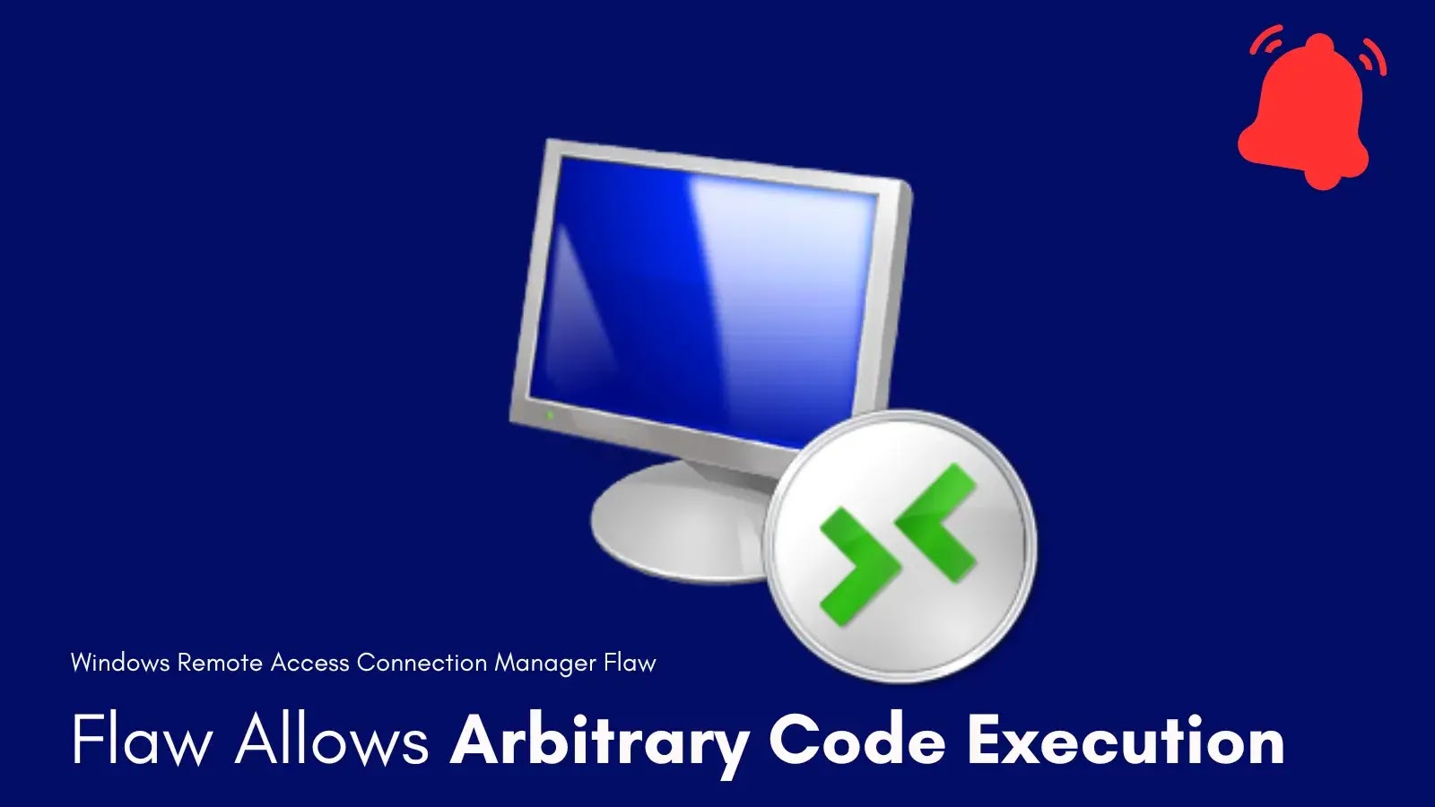 Windows Remote Access Connection Manager Flaw Allows Arbitrary Code Execution