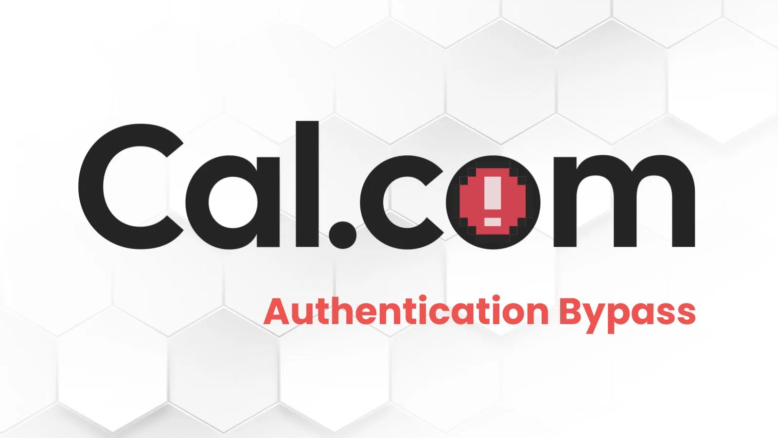 Critical Cal.com Vulnerability Let Attackers Bypass Authentication and Hijack Any User Account
