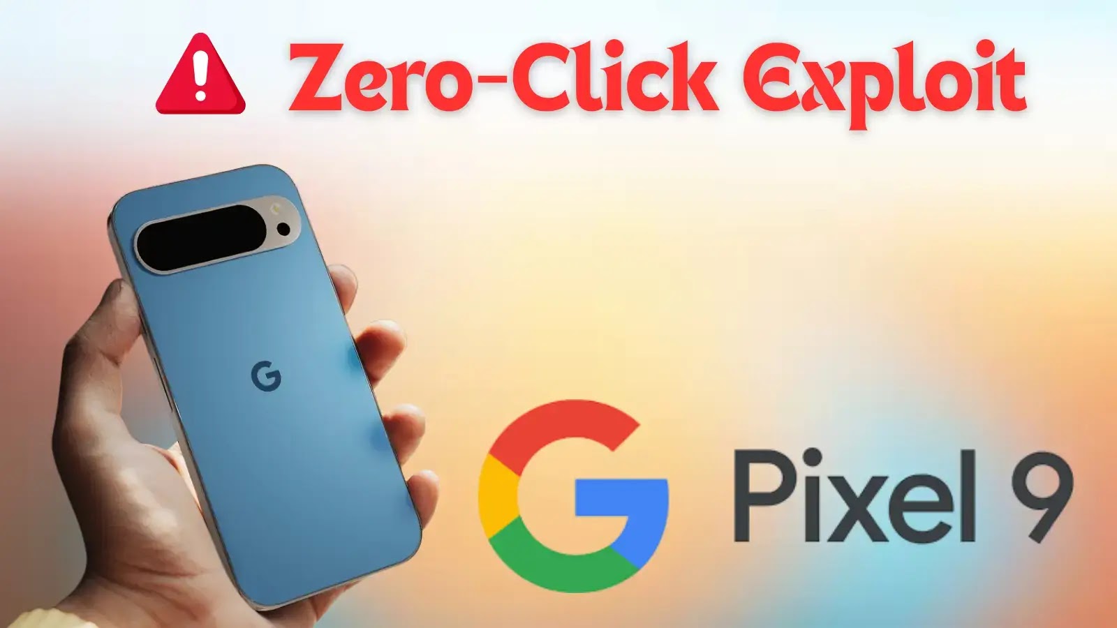 Zero-Click Exploit Chain Discovered Targeting Google Pixel 9 Devices