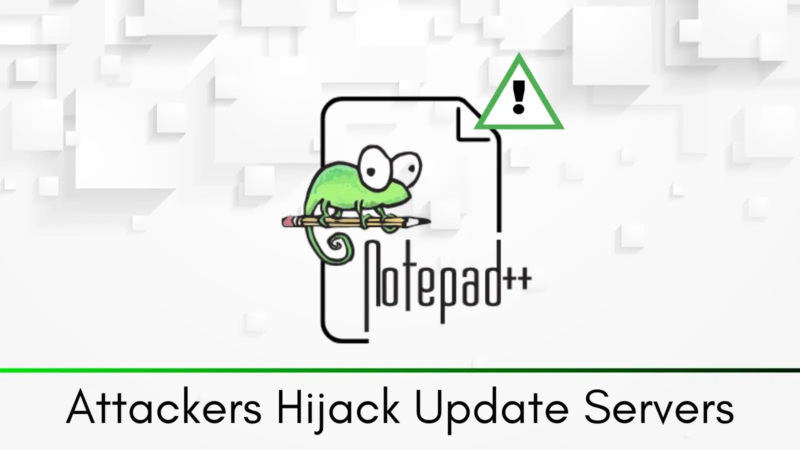 Notepad++ Users Targeted After State-Backed Attackers Hijack Update Servers